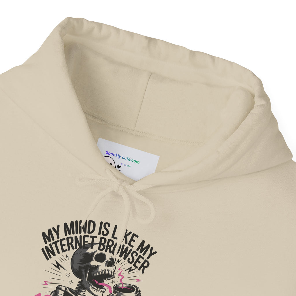 My Mind Is Like My Internet Browser, hoodie