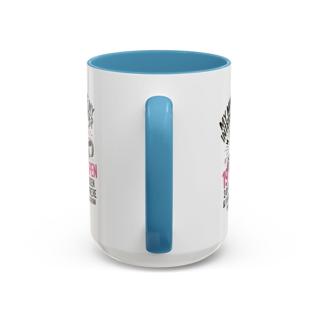 “My Mind Is Like My Internet Browser, mug