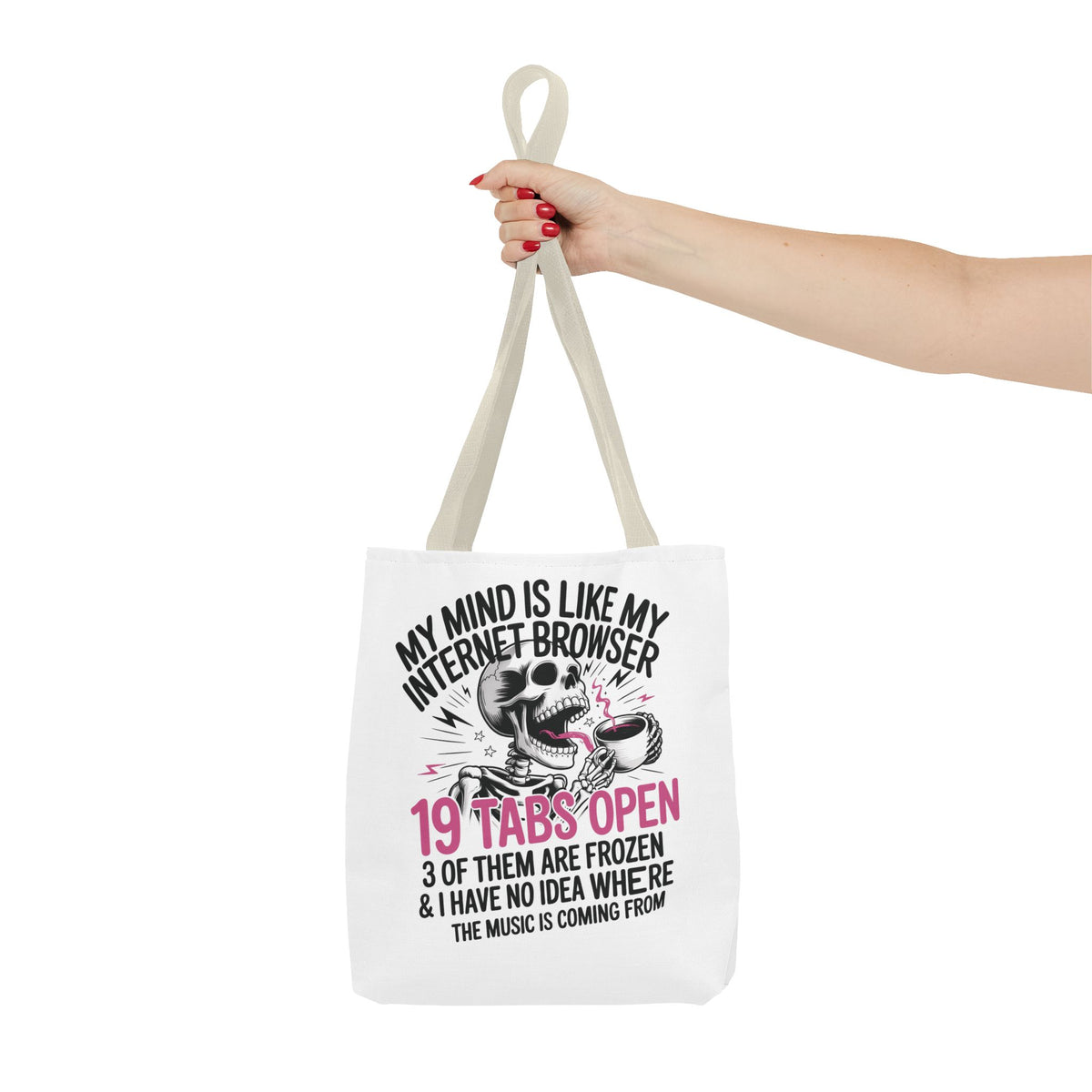 "My Mind Is Like My Internet Browser: 19 Tabs Open" Funny Brain Overload Tote Bag