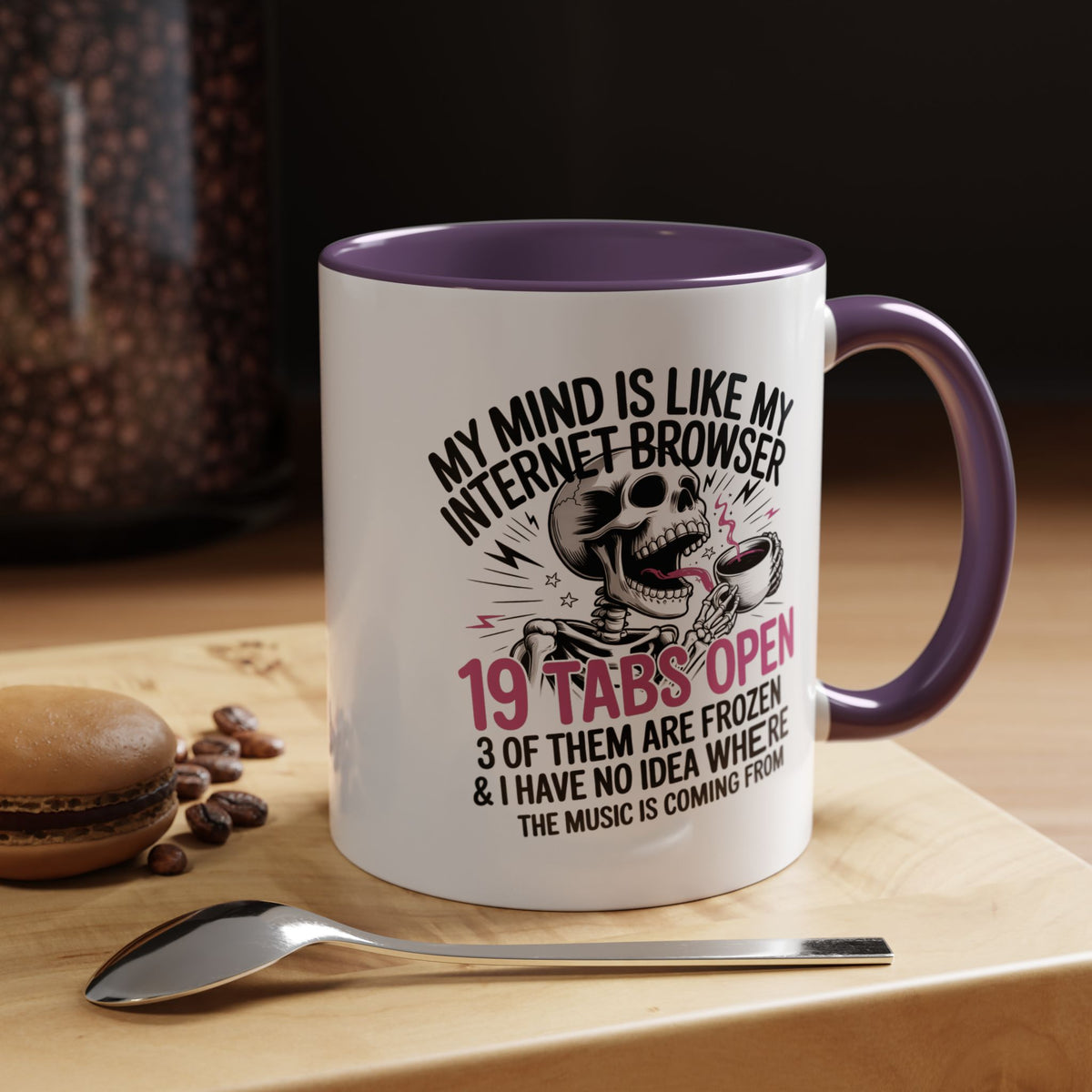 “My Mind Is Like My Internet Browser, mug