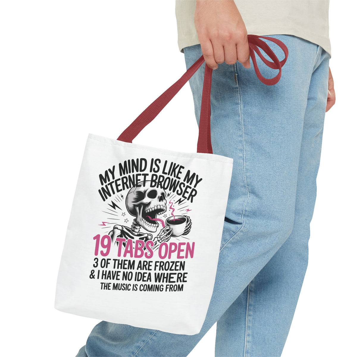"My Mind Is Like My Internet Browser: 19 Tabs Open" Funny Brain Overload Tote Bag