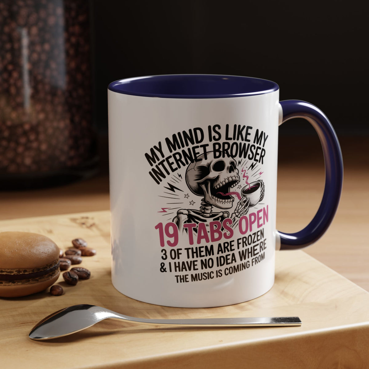 “My Mind Is Like My Internet Browser, mug