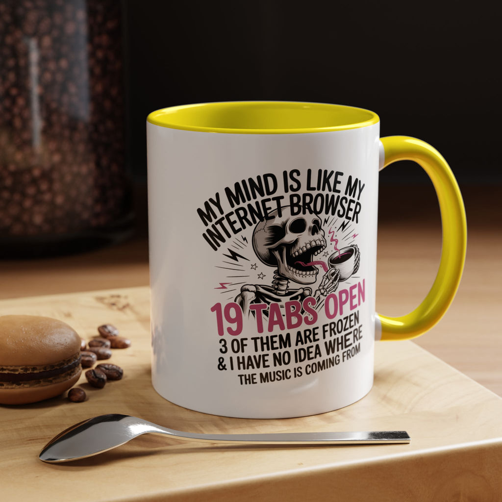 “My Mind Is Like My Internet Browser, mug