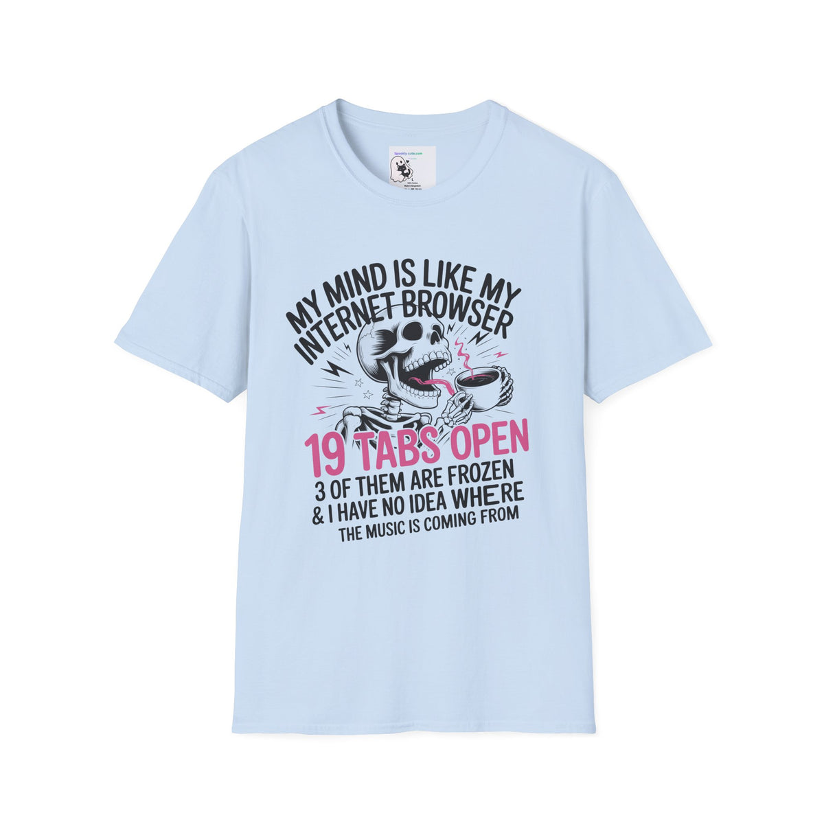 "My Mind Is Like My Internet browser, tee shirt