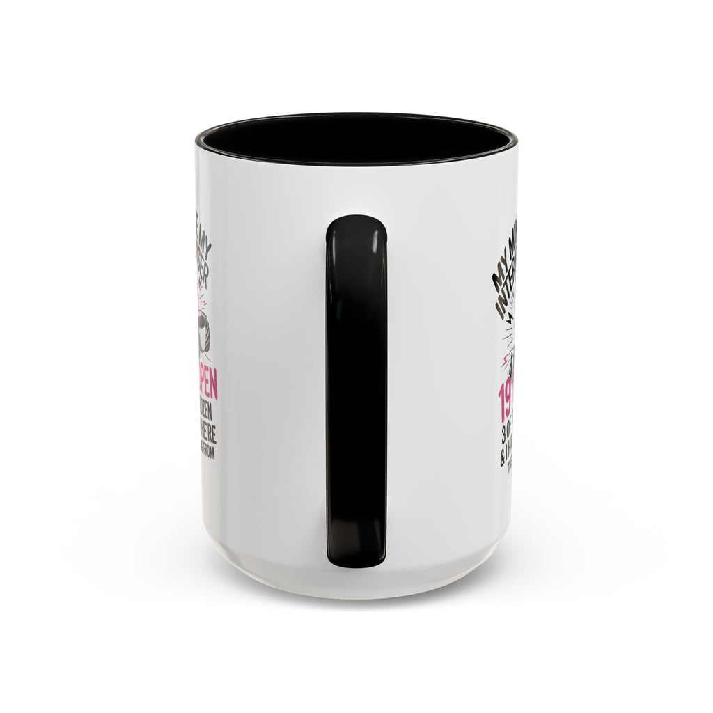 “My Mind Is Like My Internet Browser, mug