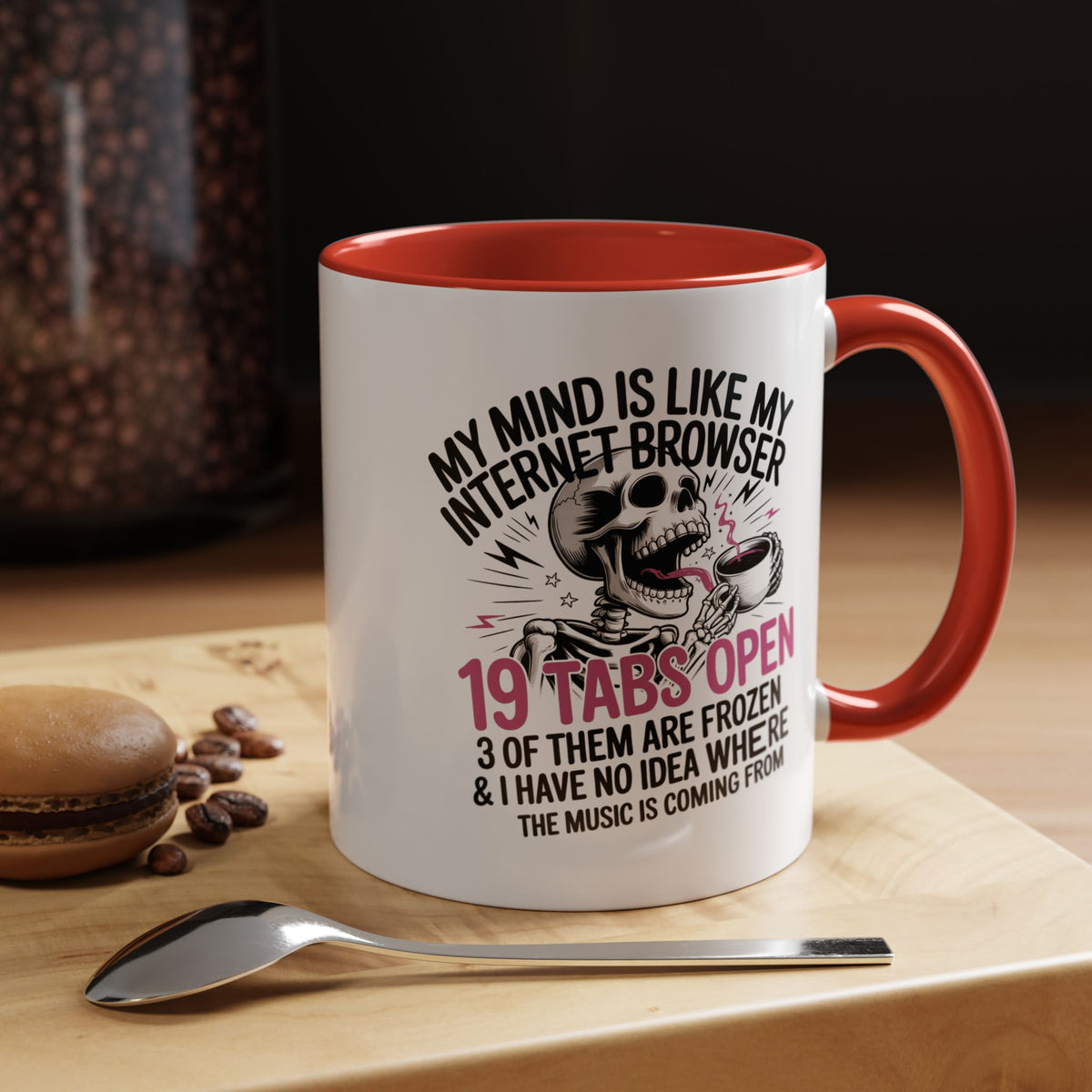 “My Mind Is Like My Internet Browser, mug