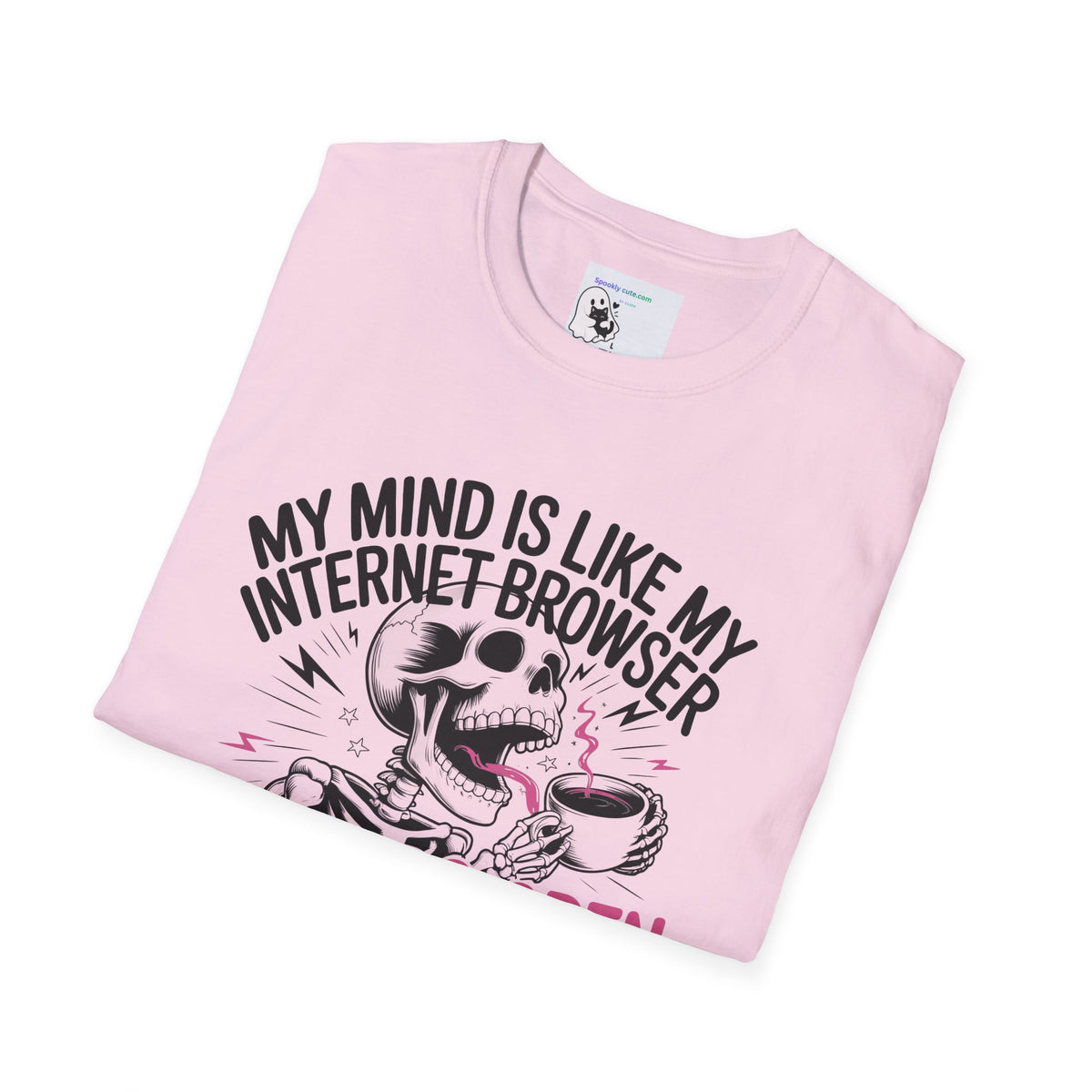 "My Mind Is Like My Internet browser, tee shirt