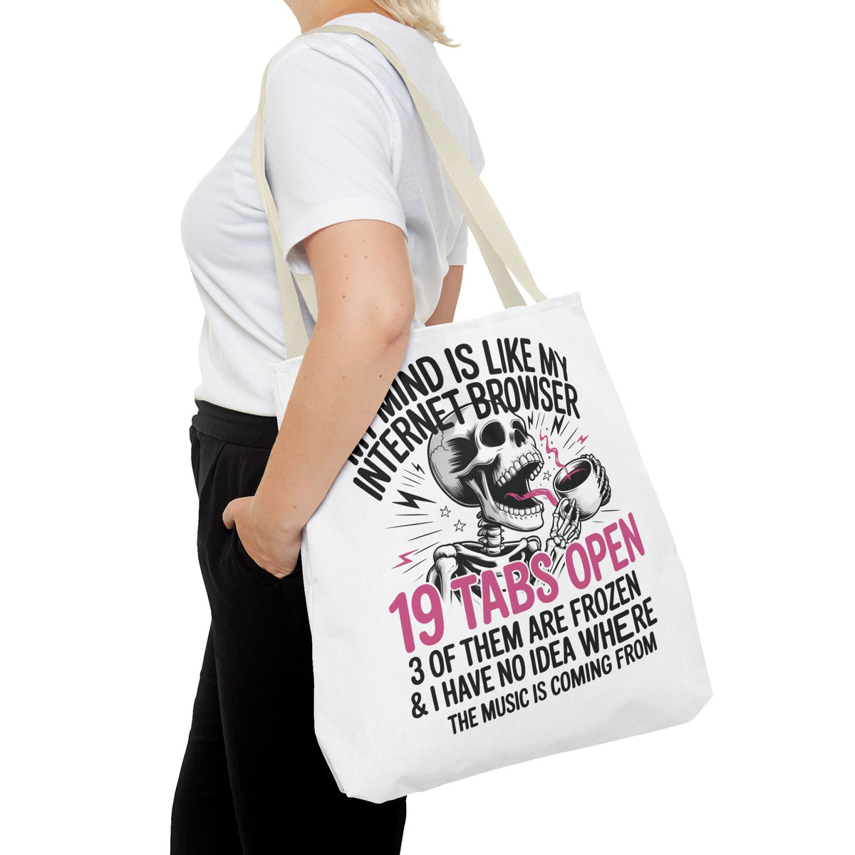 "My Mind Is Like My Internet Browser: 19 Tabs Open" Funny Brain Overload Tote Bag