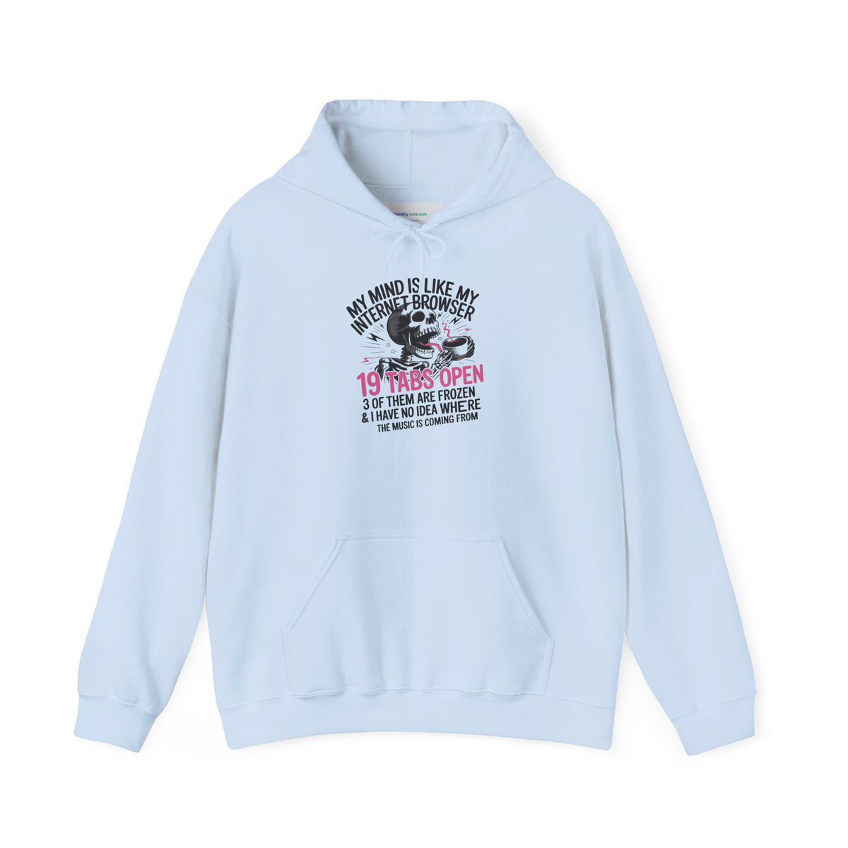 My Mind Is Like My Internet Browser, hoodie