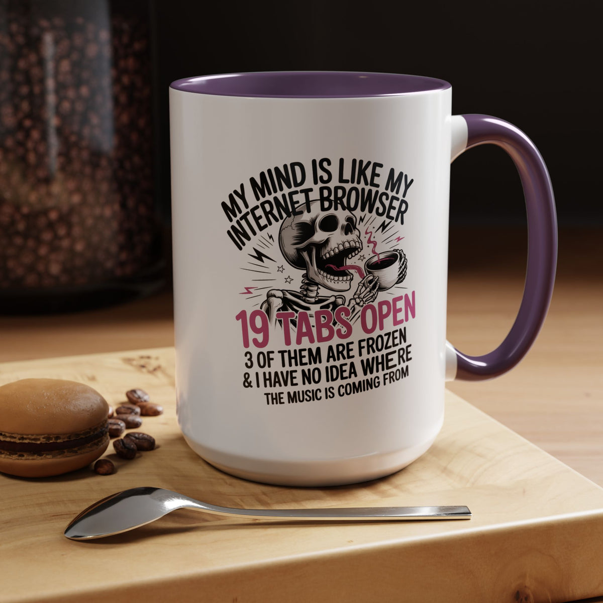 “My Mind Is Like My Internet Browser, mug