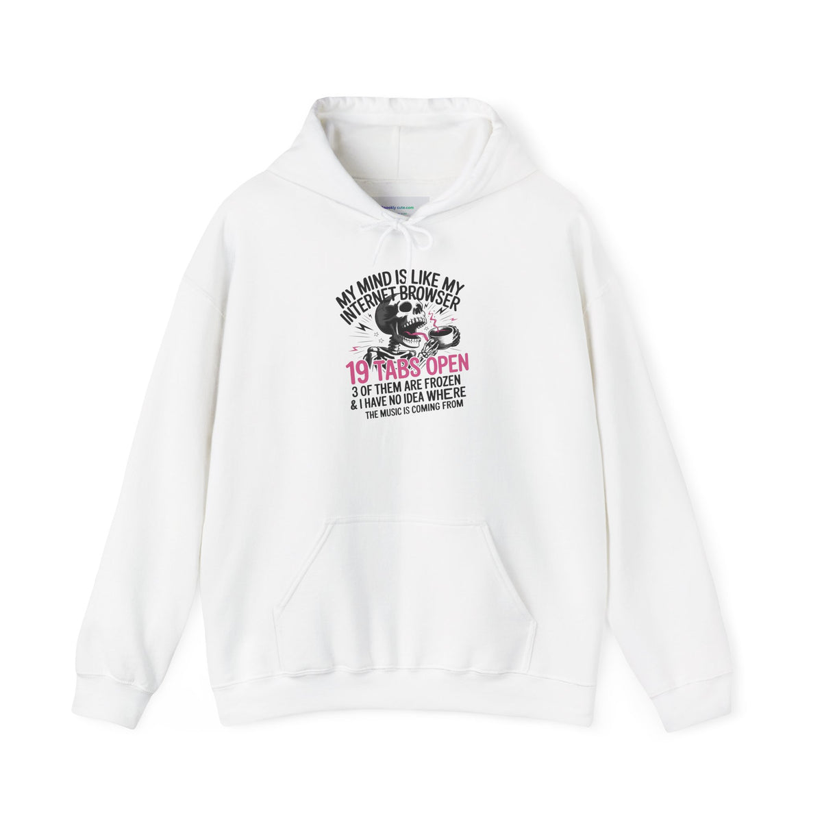 My Mind Is Like My Internet Browser, hoodie