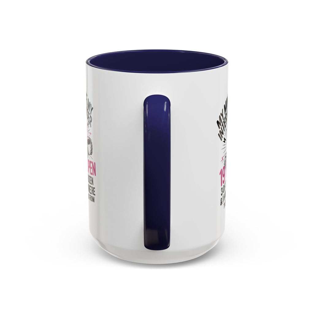 “My Mind Is Like My Internet Browser, mug