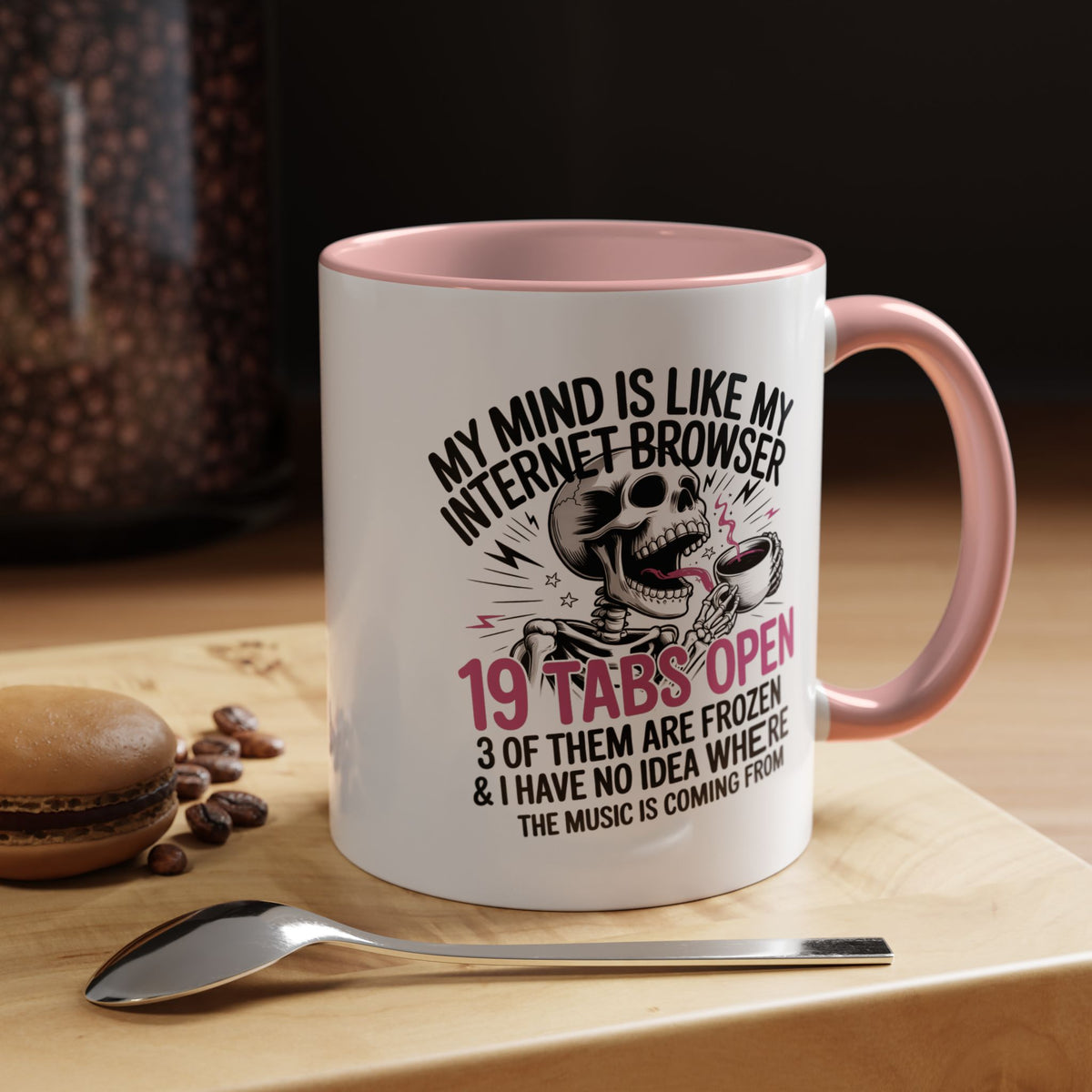 “My Mind Is Like My Internet Browser, mug