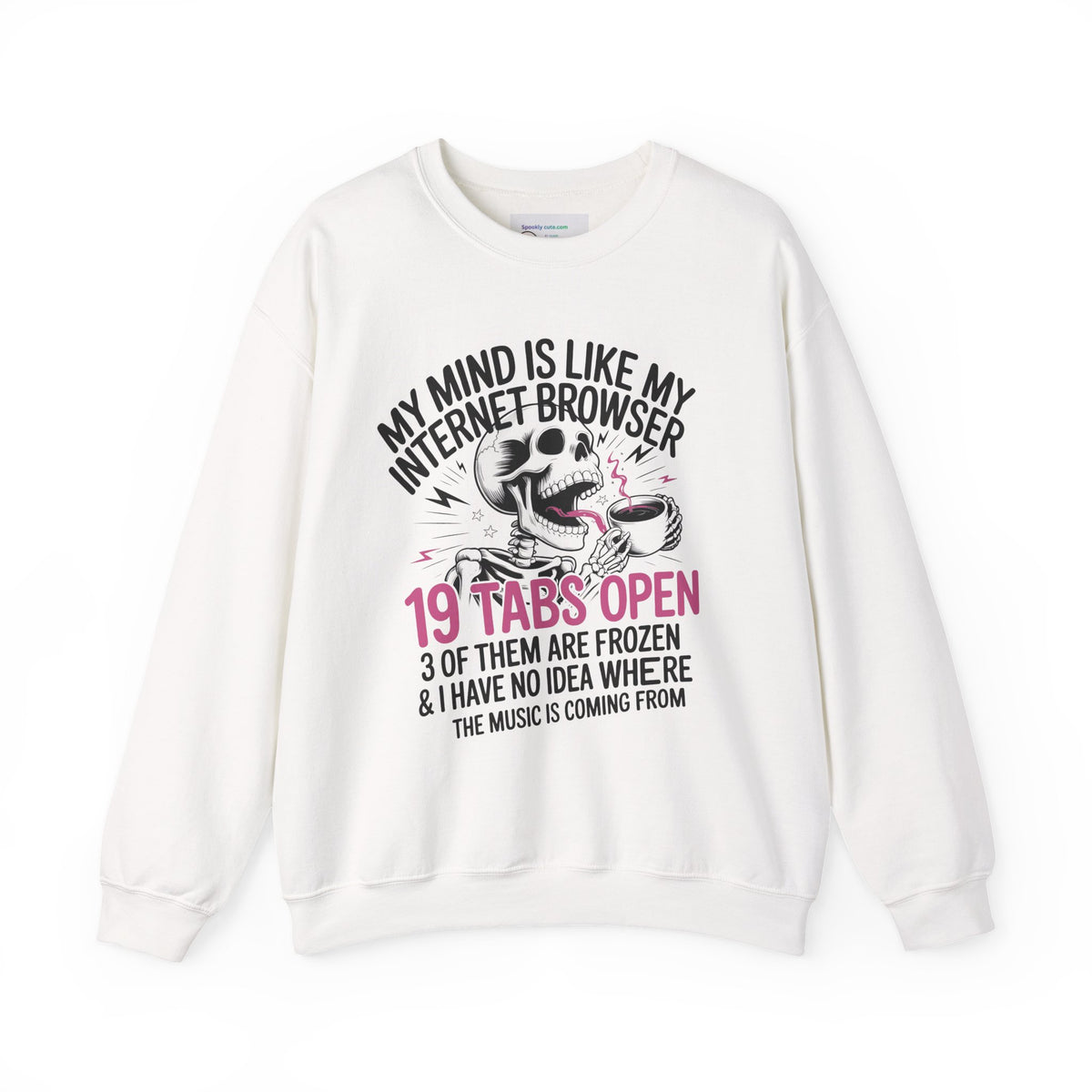 "My Mind Is Like My Internet Browser, crewneck sweatshirt