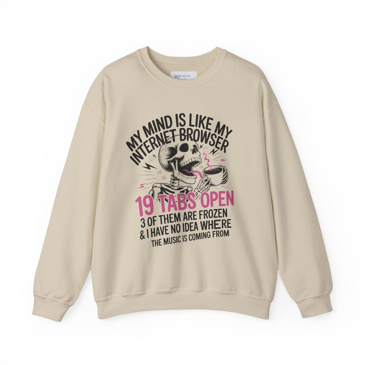"My Mind Is Like My Internet Browser, crewneck sweatshirt