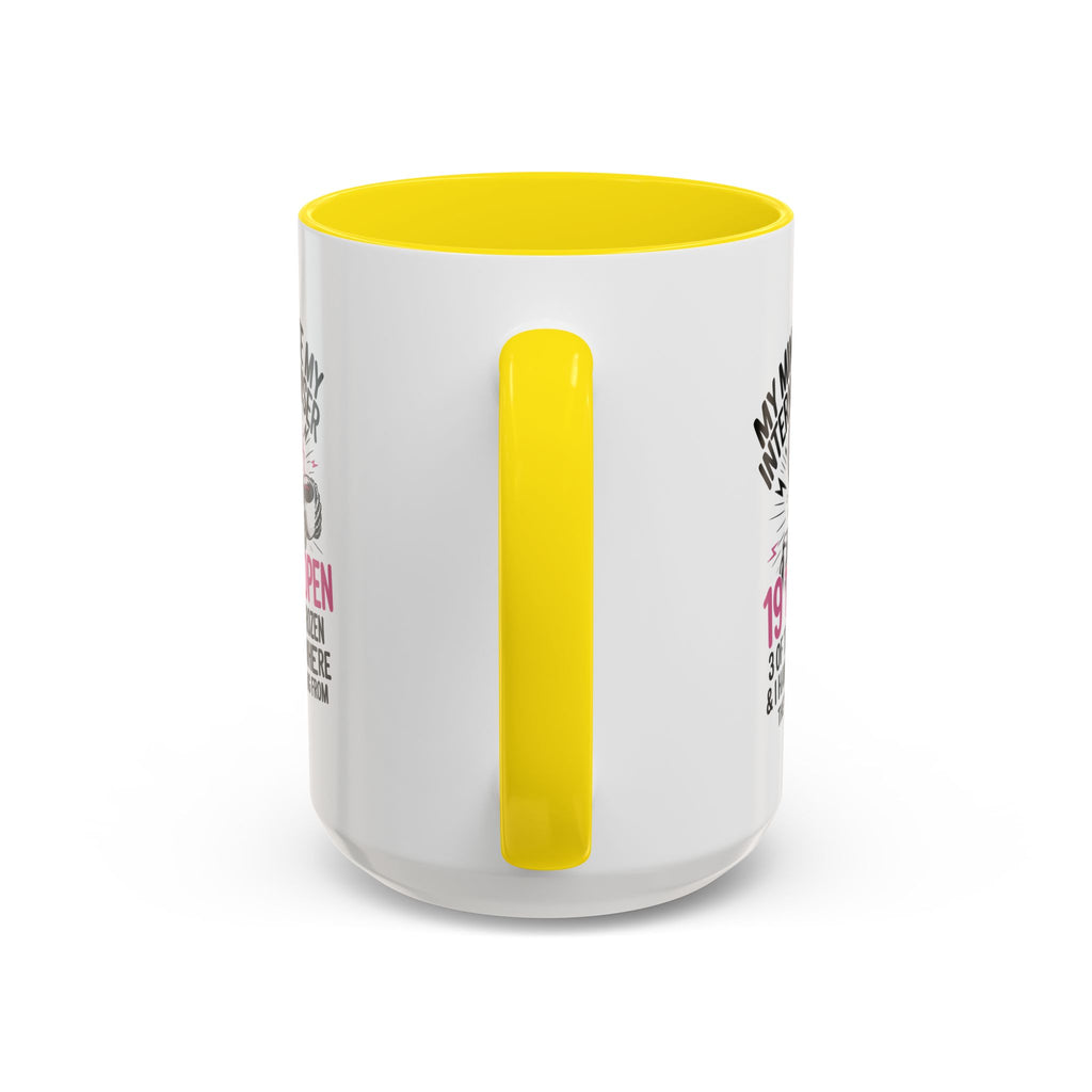 “My Mind Is Like My Internet Browser, mug