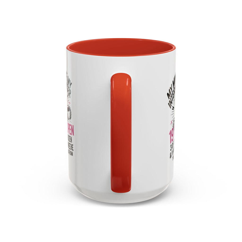 “My Mind Is Like My Internet Browser, mug