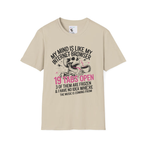 "My Mind Is Like My Internet browser, tee shirt