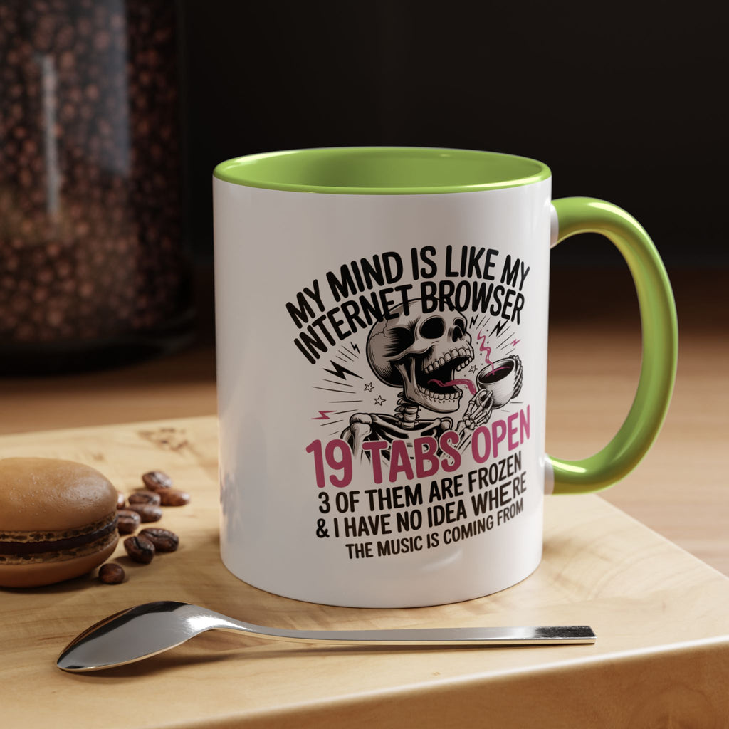 “My Mind Is Like My Internet Browser, mug