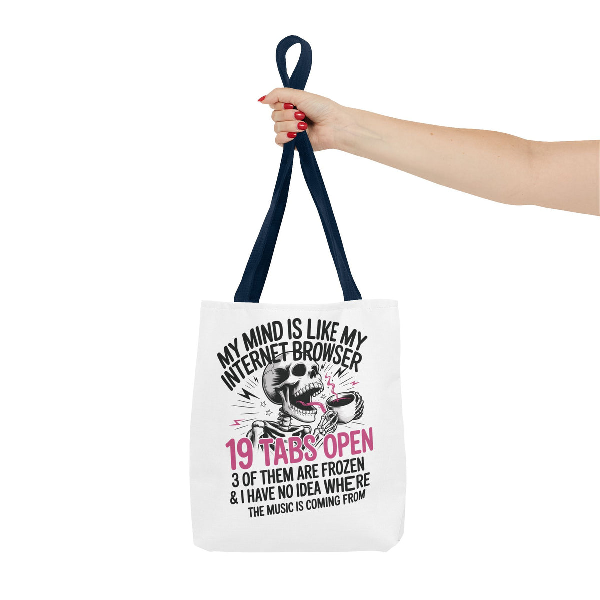 "My Mind Is Like My Internet Browser: 19 Tabs Open" Funny Brain Overload Tote Bag