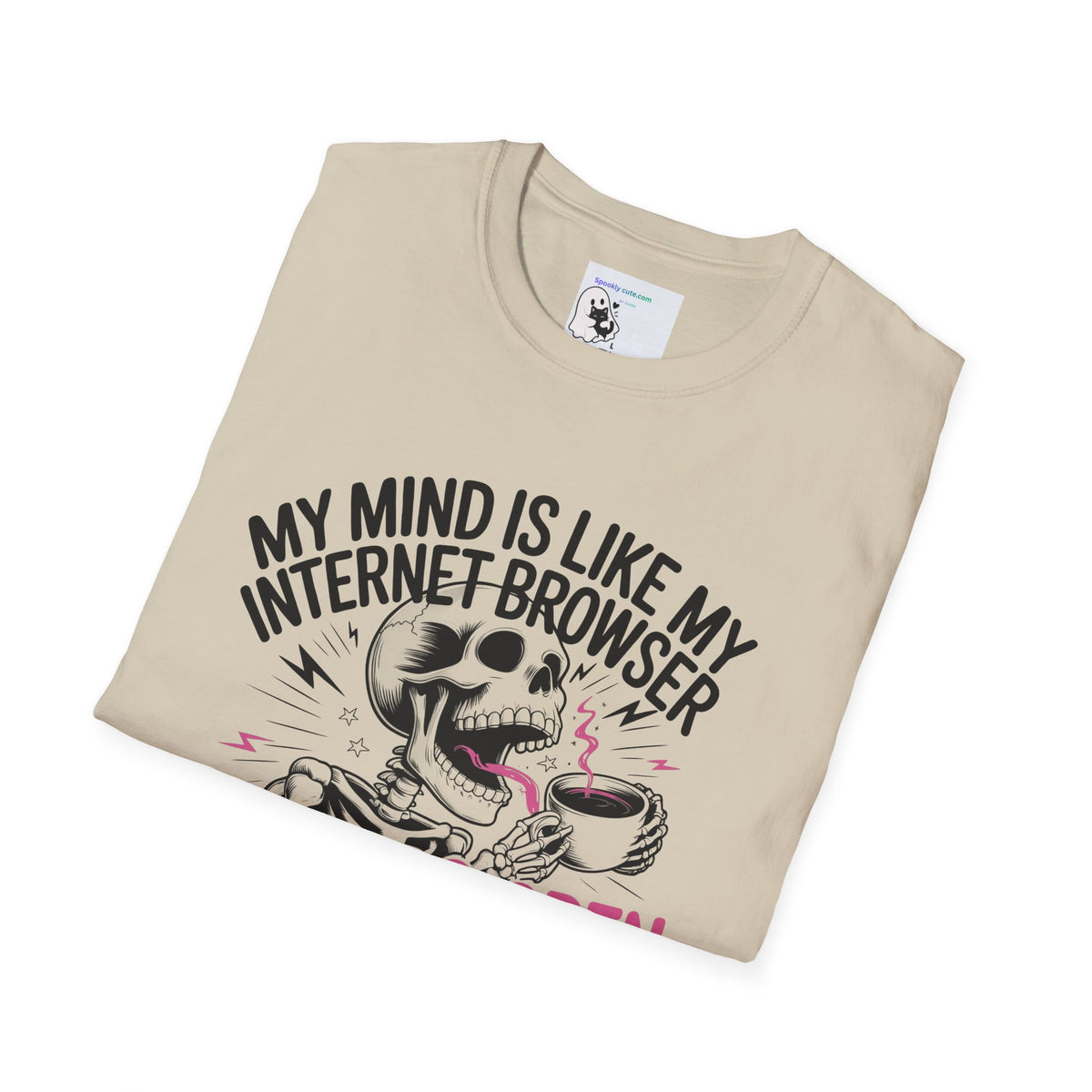 "My Mind Is Like My Internet browser, tee shirt