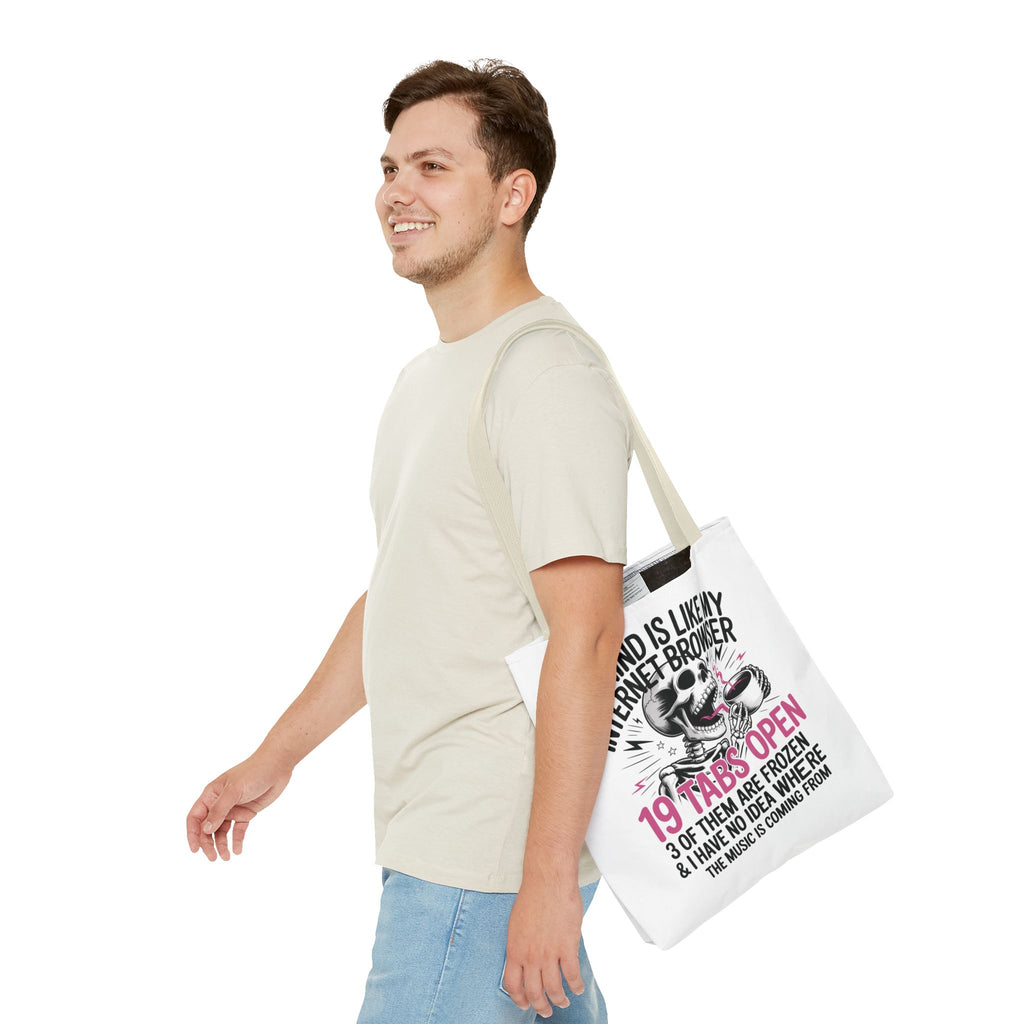 "My Mind Is Like My Internet Browser: 19 Tabs Open" Funny Brain Overload Tote Bag