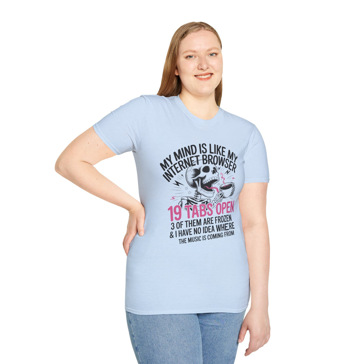 "My Mind Is Like My Internet browser, tee shirt