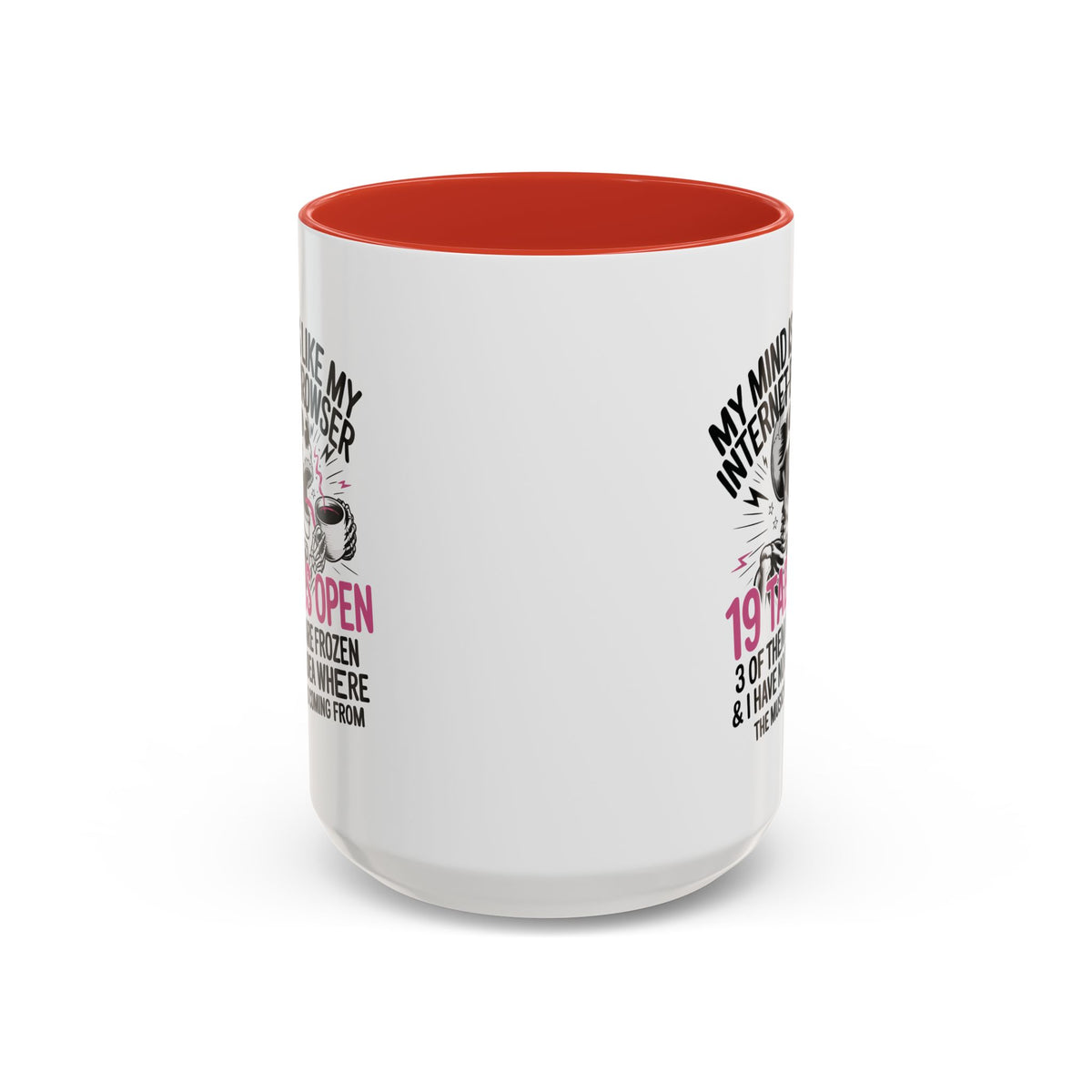 “My Mind Is Like My Internet Browser, mug